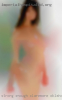 Strong enough to seek Claremore, Oklahoma nude it out.